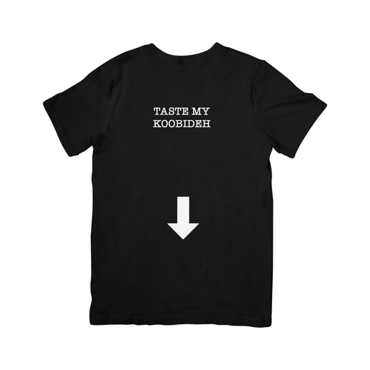 "TASTE MY KOOBIDEH" T-SHIRT